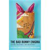 Lexington Books Bad Bunny Enigma, The: Culture, Resistance, and Uncertainty