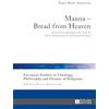 Peter Lang Gmbh, Internationaler Verlag Manna: Bread from Heaven: Jn 6:22-59 in the Light of Ps 78:23-25 and Its Interpretation in Early Jewish Sources: 14