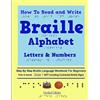 CREATESPACE How To Read and Write Braille Alphabet Letters & Numbers - Grade 1: Step By Step PRINTED Braille Language Workbook For Beginners-Not Including Contracted Braille Signs