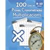 Libro Studio LLC 100 Dies de proves cronometrades: Multiplicacions: Amb respostes (2n - 3r - 4t de primària) Matemàtiques: Llibre d'activitats (8 - 10 anys)
