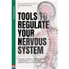 LearnWell Books Tools To Regulate Your Nervous System: 9 Somatic, Cognitive & Lifestyle Techniques To Create Calm, Relieve Stress & Reduce Anxiety