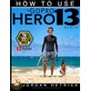 Kaisanti Press GoPro: How To Use The GoPro HERO 13 Black
