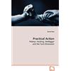 VDM Verlag Practical Action: Polanyi, Hacking, Heidegger and the Tacit Dimension