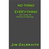 Jim Galbraith No-Thing Every-Thing: Just Living the Freedom of Unknowing: Volume 2