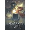 Plebeian Media A Dragon's War: Book Two of the Remember War