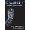 CreateSpace Independent Publishing Platf H2 Water 4 Life: The Simplest Solution for Optimum Health: Hydrogen Water Therapy (Full Color)