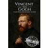 CreateSpace Independent Publishing Platf Vincent van Gogh: A Life From Beginning to End