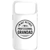 I'm Not Retired I'm A Professional Grand Custodia per iPhone 17 Pro Max I'm Not Retired I'm A Professional Grandad
