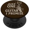 One More Guitar Just One More Guitar I Promise Chitarrista Musica Umorismo PopSockets PopGrip Adesivo