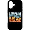 Mocking Merch Custodia per iPhone 17 Un penny per i tuoi pensieri non è un buon valore Umorismo sarcastico