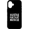 Personal Trainer Saying. 'Hustle For Tha Custodia per iPhone 16 Design motivazionale per allenamento/citazione divertente da palestra