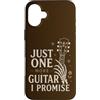 One More Guitar Custodia per iPhone 16 Plus Just One More Guitar I Promise Chitarrista Musica Umorismo