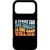 Mocking Merch Custodia per iPhone 17 Pro Max Un penny per i tuoi pensieri non è un buon valore Umorismo sarcastico