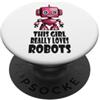 Robots, Space Tech and Robotics Questa ragazza ama davvero i robot, Robotics for Kids Robot PopSockets PopGrip Adesivo