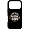 I'm Not Retired I'm A Professional Grand Custodia per iPhone 17 Pro I'm Not Retired I'm A Professional Grandpa