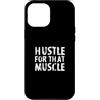 Personal Trainer Saying. 'Hustle For Tha Custodia per iPhone 12 Pro Max Design motivazionale per allenamento/citazione divertente da palestra