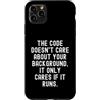 Coding Mindset Programmer Tech Logic Log Custodia per iPhone 11 Pro Max Il codice non si preoccupa del tuo background, si preoccupa solo