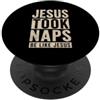 Christian Scripture Inspirational Bible Jesus Took Naps Be Like Jesus Funny Christian Humor Religione PopSockets PopGrip Adesivo