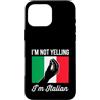 Funny I'm Not Yelling I'm Italian Custodia per iPhone 16 Pro Max Non sto urlando Sono italiano