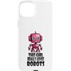 Robots, Space Tech and Robotics Custodia per iPhone 15 Plus Questa ragazza ama davvero i robot, Robotics for Kids Robot