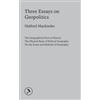 Origami Books Three Essays on Geopolitics: The Geographical Pivot of History / The Physical Basis of Political Geography / On the Scope and Methods of Geography