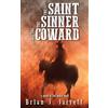 CREATESPACE The Saint, the Sinner and the Coward: A novel of the weird west