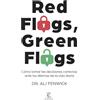 Espasa Red Flags, Green Flags: Cómo tomar las decisiones correctas ante los dilemas de la vida diaria