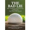T-interactive The Bad Lie: Why Traditional Golf Instruction is Failing You (And What to Do Instead)