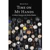 Tasfil Publishing LLC Time on My Hands: A Collector's Journey in the World of Watches