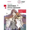 Loescher Le narrative spagnole Loescher. Misterio en el colegio. Livello A2. Con CD Mp3 [Lingua spagnola]