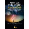 SIRIO antenne Abrir los registros akáshicos/ Opening the Akashic Records: Encuentrate Con Los Custodios De Tus Registros Y Descubre El Proposito De Tu Alma/ Meet Your Record Keepers and Discover Your Soul's Purpose