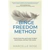 Park Hall Publishing The Binge Freedom Method: Your four-pillar plan to break free from yo-yo dieting, conquer your cravings and beat binge and emotional eating for good