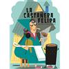 Combel Editorial Sa La castanera Felipa/ The Felipa Castanera: 4
