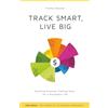 Timofey Nedyalko TRACK SMART, LIVE BIG: Essential Financial Tracking Tools for a Purposeful Life