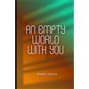 Jemsliving An Empty World With You: A dystopian romance about survival and the one person who made the silence feel like home