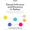 Packt Publishing Causal Inference and Discovery in Python: Unlock the secrets of modern causal machine learning with DoWhy, EconML, PyTorch and more