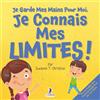 Two Ravens Books Je Garde Mes Mains Pour Moi. Je Connais Mes Limites!: Un Livre Pour Tout-Petits Sur L'Affirmation De Soi Et Les Limites (2-4 Ans)