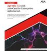 Orange Education Pvt Ltd Ultimate Agentic AI with AutoGen for Enterprise Automation: Design, Build, And Deploy Enterprise-Grade AI Agents Using LLMs and AutoGen To Power ... Enterprise Automation (English Edition)