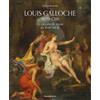 Silvana Louis Galloche (1670-1761). Un peintre de poesie au XVIIIe siècle. Ediz. illustrata: Un peintre de Poésie au 18e siècle