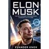 epubli Elon Musk: The Billionaire Engineering Humanity's Future