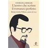 Fazi Editore L'uomo che scrisse il romanzo perfetto. Ritratto di John Williams, autore di «Stoner»