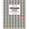 ARMAND COLIN Propaganda Hitler: Du sauveur au monstre, les 1000 visages du Führer