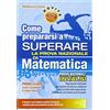 Eventi Scuola Come prepararsi a superare la prova nazionale INVALSI di matematica. Con risposte e soluzioni. Per la Scuola media