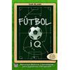 Ediciones Tutor, S.A. Fútbol IQ : recursos tácticos y estrategias para jugadores inteligentes