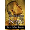 CREATESPACE The Mis-Education of the Negro