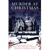 Profile Books Murder at Christmas: Ten Classic Crime Stories for the Festive Season