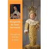 Traditions Monastiques Marguerite du Saint Sacrement, Messagère du Petit Roi de Grâce