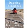 CreateSpace Independent Publishing Platf Dogging Steinbeck: How I went in search of John Steinbeck's America, found my own America, and exposed the truth about 'Travels With Charley'