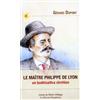 Editions Le Mercure Dauphinois Le maître Philippe de Lyon: Un bodhisattva chrétien