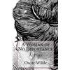 CreateSpace Independent Publishing Platf A Woman of No Importance: A Play